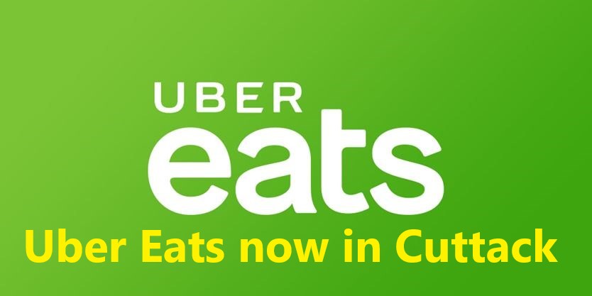Uber Eats Starts in Operations in Cuttack. Are you ready for it.
