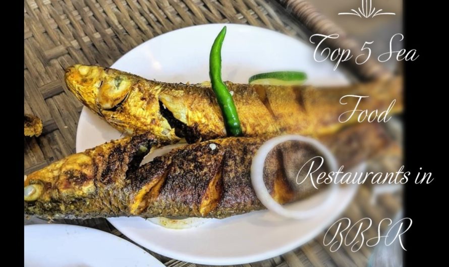 Top 5 Places to Have Sea Food in Bhubaneswar. Have you tried these?
